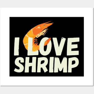 I Love Shrimp Posters and Art